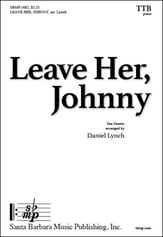 Leave Her, Johnny TTB choral sheet music cover